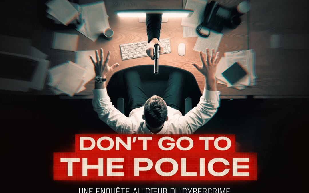 Film documentaire « Don&rsquo;t Go To The Police »